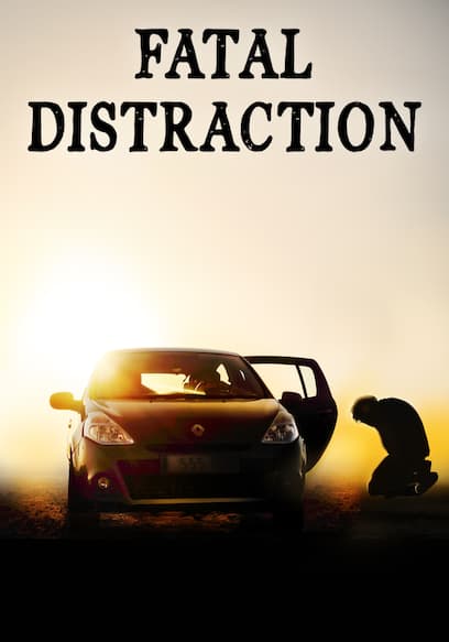 Fatal Distraction