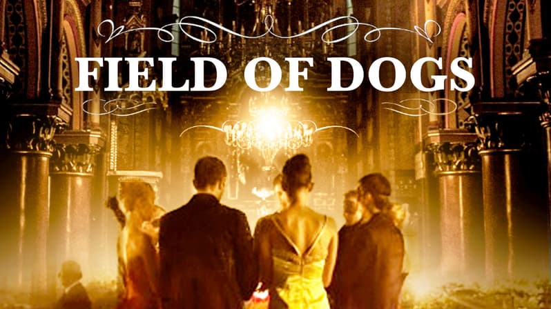 Watch Field of Dogs (2014) Free Movies Tubi