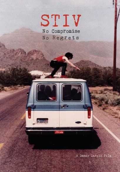 Stiv: No Compromise, No Regrets