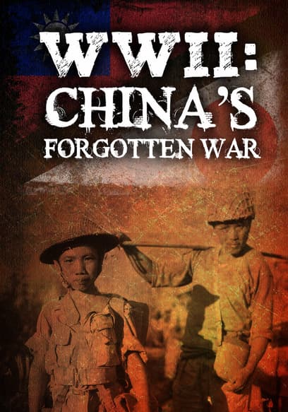 WWII: China's Forgotten War