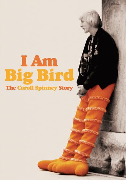 I Am Big Bird: The Caroll Spinney Story