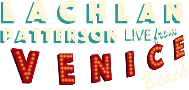 Lachlan Patterson: Live From Venice Beach