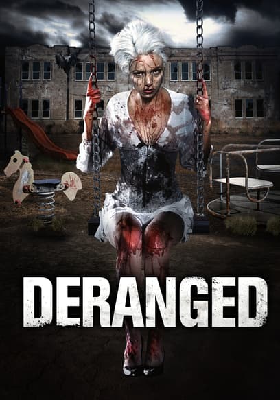 Deranged