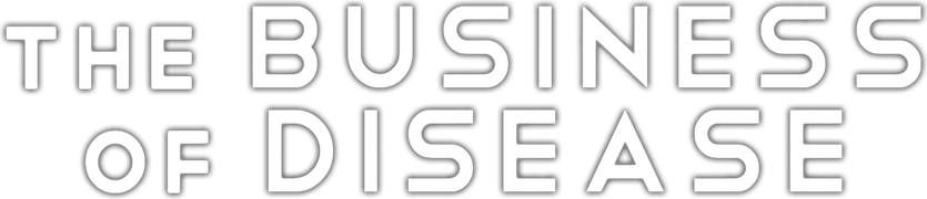 The Business of Disease