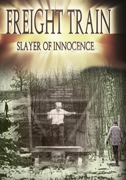 Freight Train: Slayer of Innocence