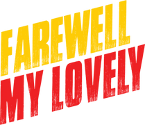 Farewell My Lovely