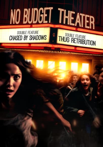 No Budget Theater Double Feature