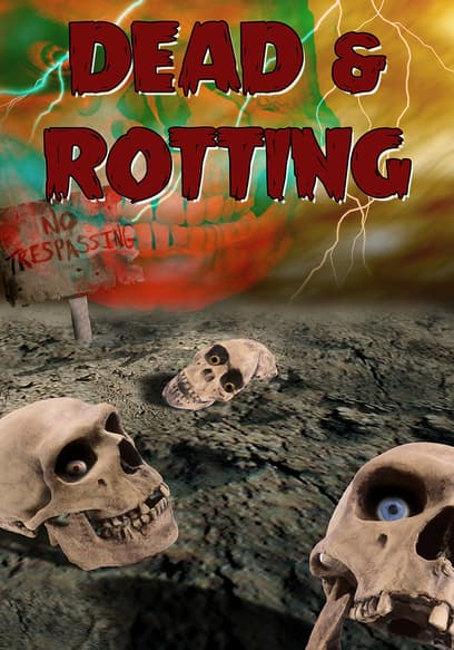 Dead & Rotting