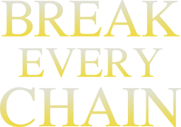 Break Every Chain