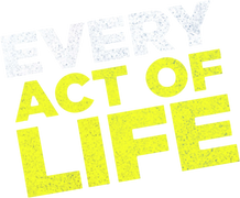 Every Act of Life