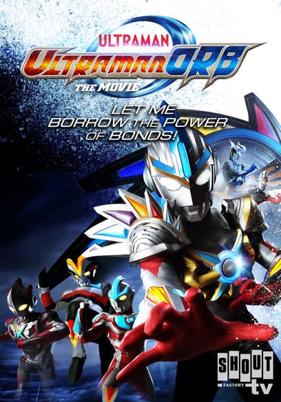 Ultraman Orb the Movie: Let Me Borrow the Power of Bonds!