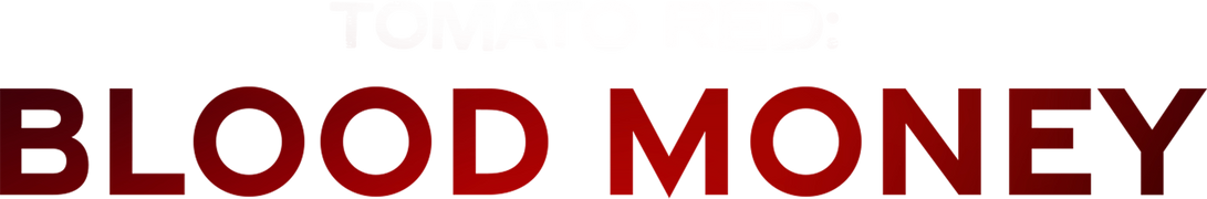 Tomato Red: Blood Money