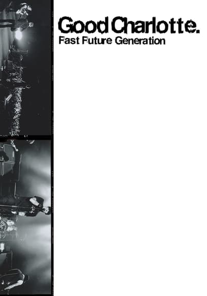 Good Charlotte: Fast Future Generation