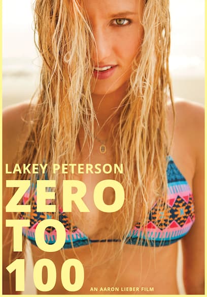 Zero to 100: The Lakey Peterson Story