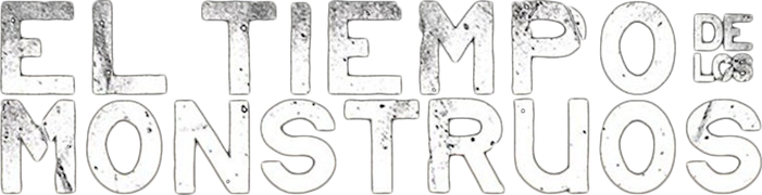 El tiempo de los monstruos
