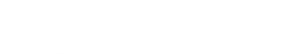 Approaching the Unknown