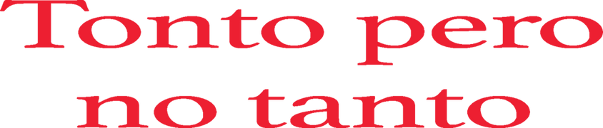 Tonto pero no tanto (Doblado)