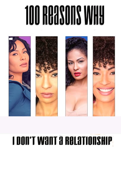 100 Reasons Why I Don't Want a Relationship poster