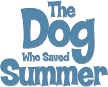 The Dog Who Saved Summer
