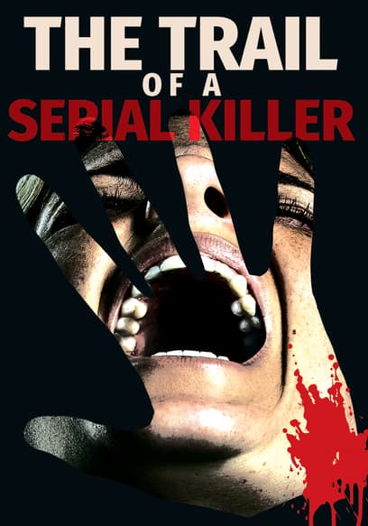 The Trail of a Serial Killer