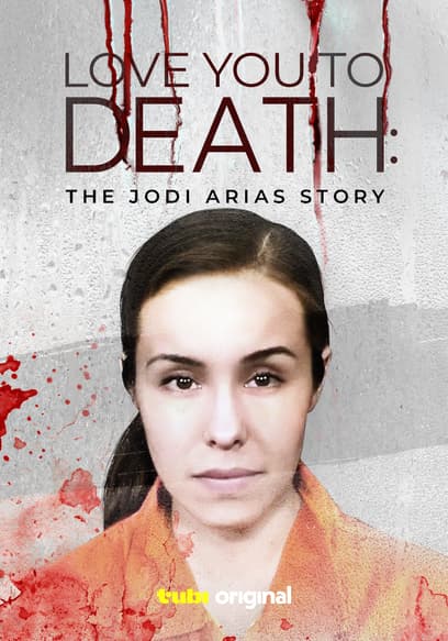 Love You To Death: The Jodi Arias Story