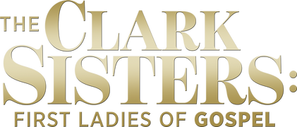 The Clark Sisters: First Ladies of Gospel