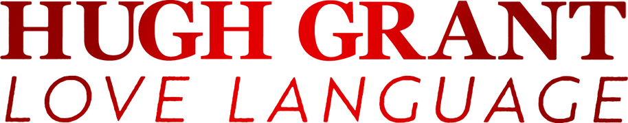 Hugh Grant: Love Language
