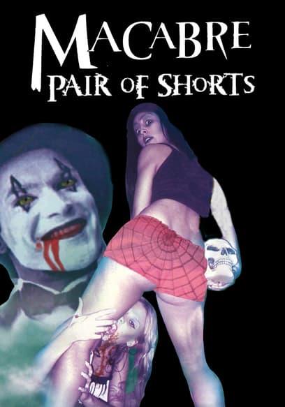 Macabre Pair of Shorts poster