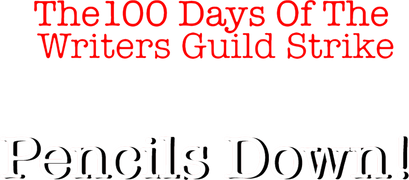 Pencils Down! The 100 Days of the Writers Guild Strike