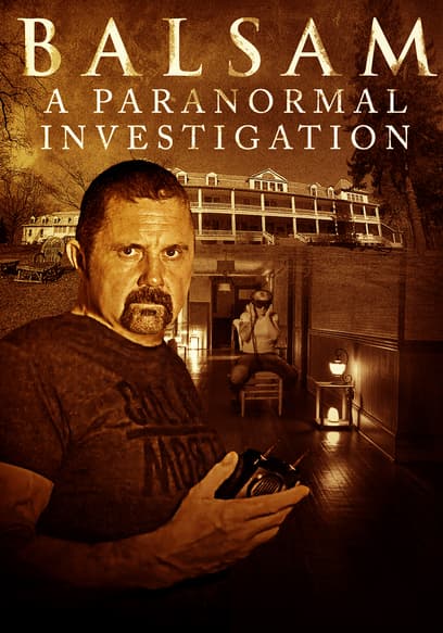 Balsam: A Paranormal Investigation