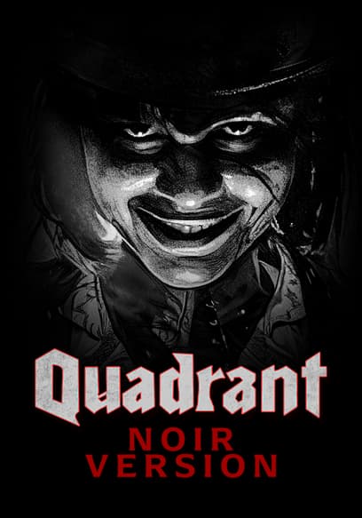 Quadrant (Noir Version)