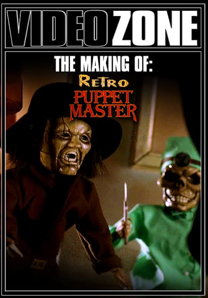 Videozone: The Making of "Retro Puppet Master"