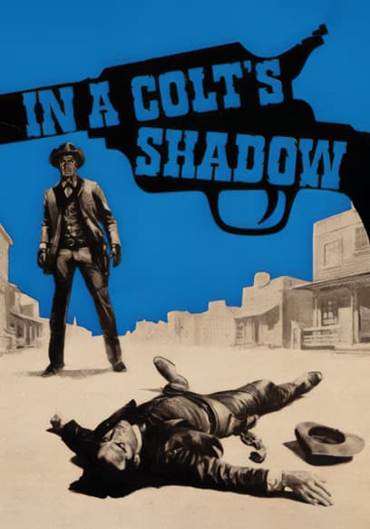 In a Colt's Shadow