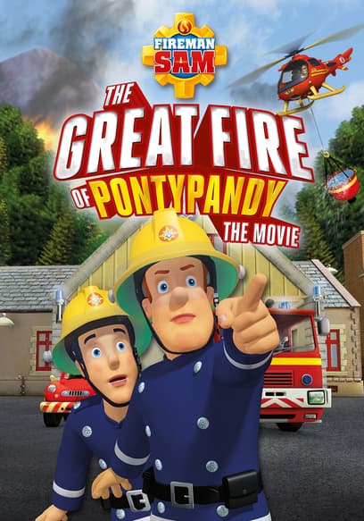 Fireman Sam: The Great Fire of Pontypandy