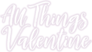 All Things Valentine
