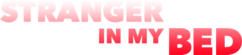 Stranger in My Bed