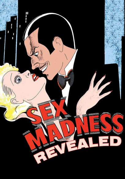 Sex Madness Revealed