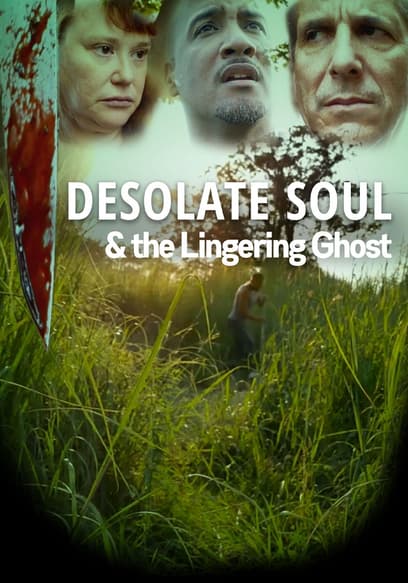 Desolate Soul & the Lingering Ghost