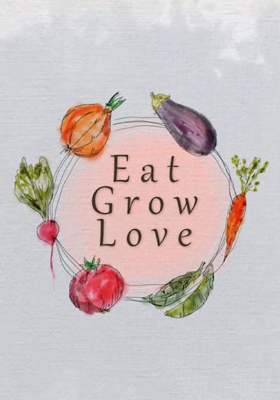 Eat Grow Love