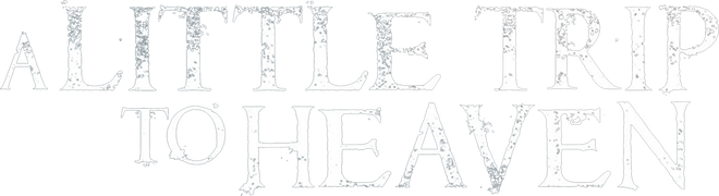 A Little Trip to Heaven