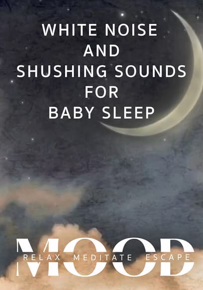 White Noise and Shushing Sounds for Baby Sleep