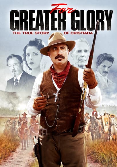 For Greater Glory: The True Story of Cristiada