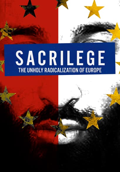 Sacrilege: The Unholy Radicalization of Europe
