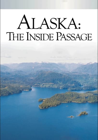 Alaska: The Inside Passage