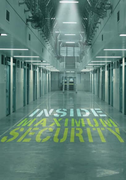 Inside Maximum Security