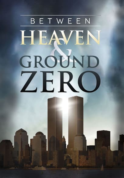 Between Heaven and Ground Zero