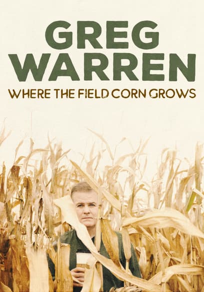 Greg Warren: Where the Field Corn Grows