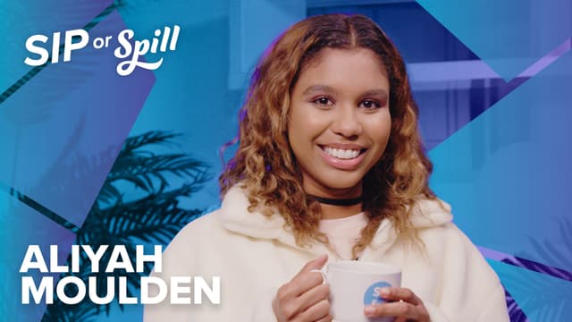 S01:E11 - Sip or Spill With Aliyah Moulden