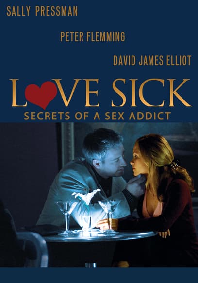 Love Sick: Secrets of a Sex Addict