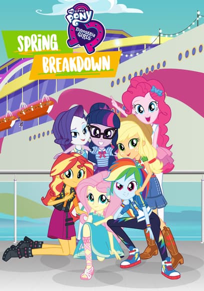 My Little Pony: Equestria Girls - Spring Breakdown